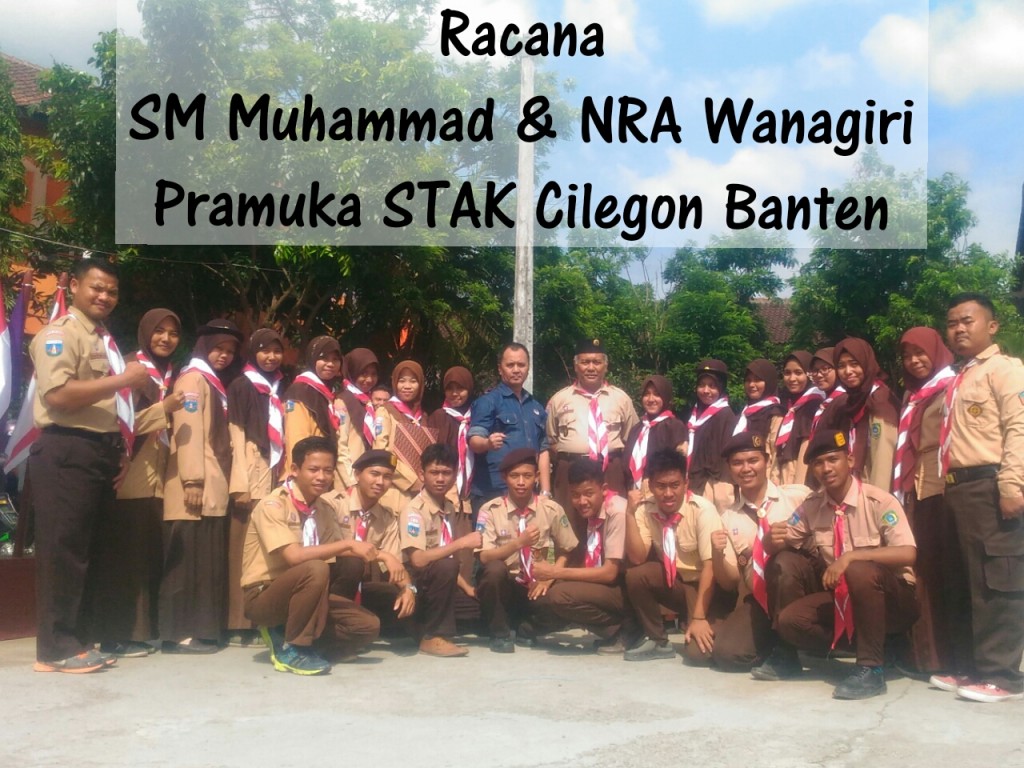 Racana SM Muhammad & NRA Wanagiri Pramuka STAK Cilegon - Banten